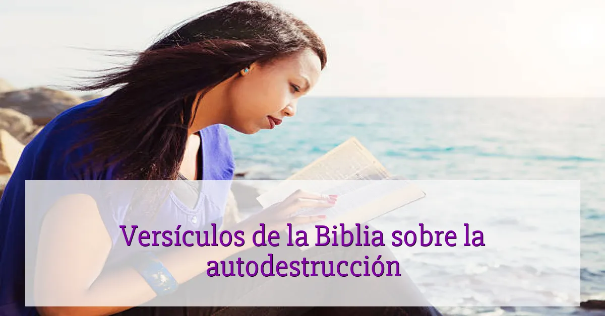 Versículos de la Biblia sobre la autodestrucción