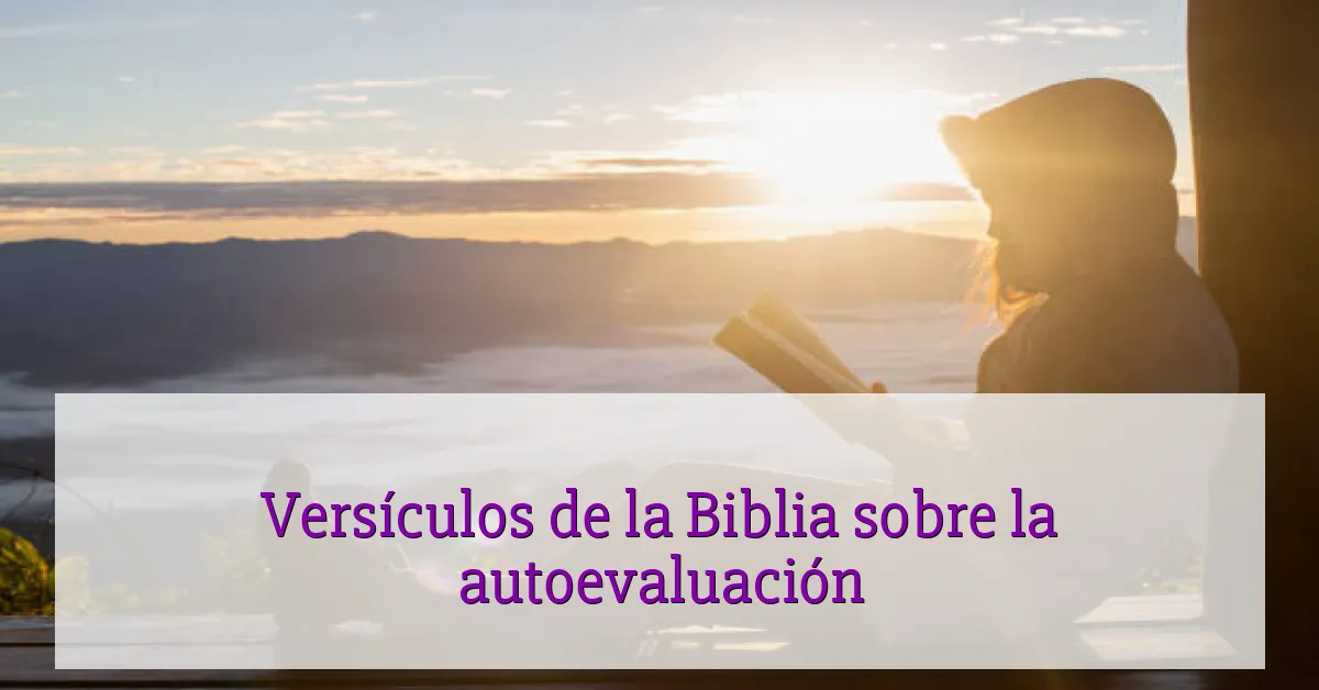 Versículos de la Biblia sobre la autoevaluación
