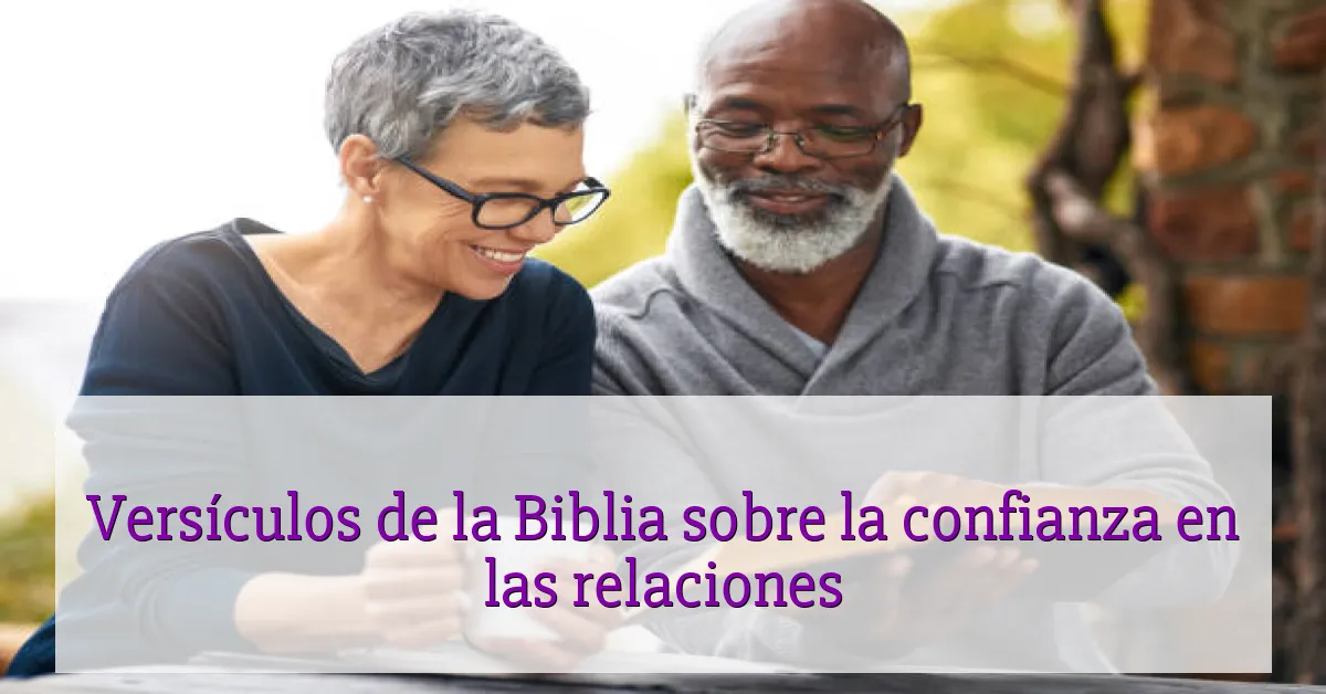 Versículos de la Biblia sobre la confianza en las relaciones