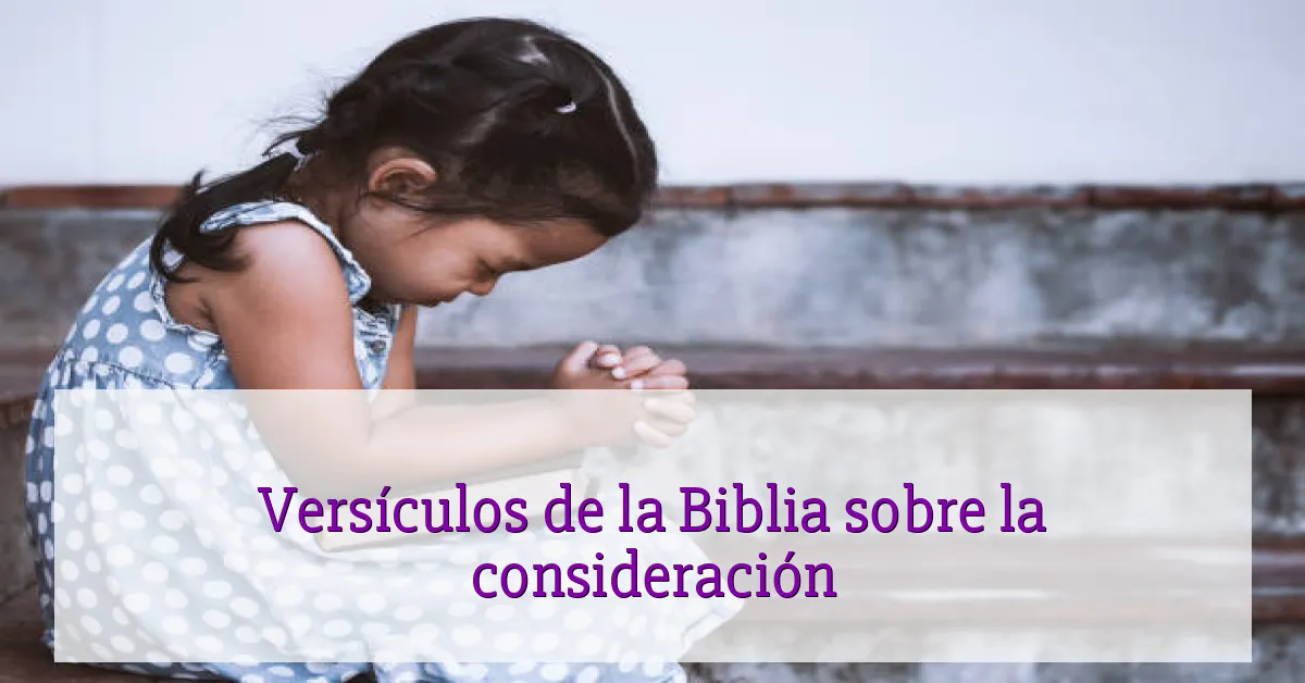Versículos de la Biblia sobre la consideración