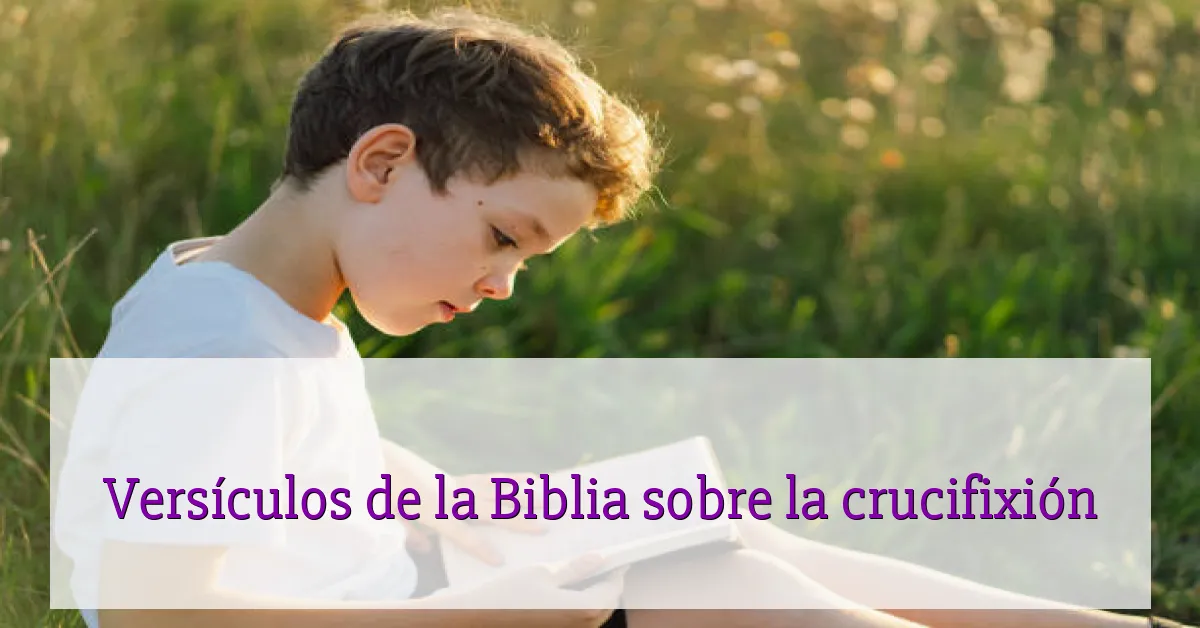 Versículos de la Biblia sobre la crucifixión