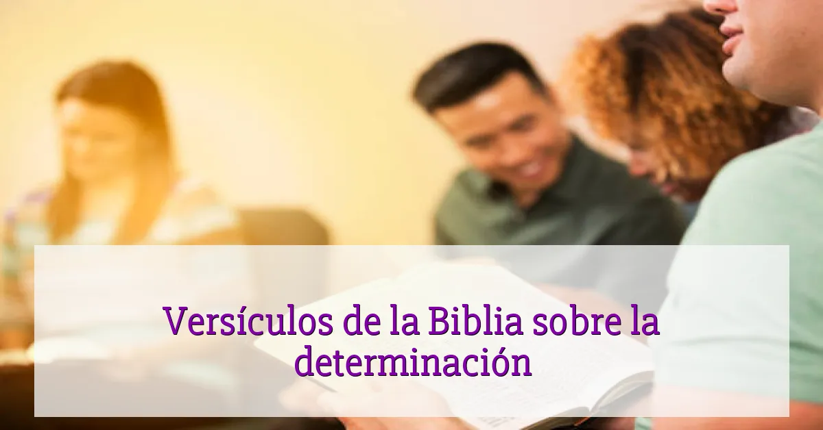 Versículos de la Biblia sobre la determinación