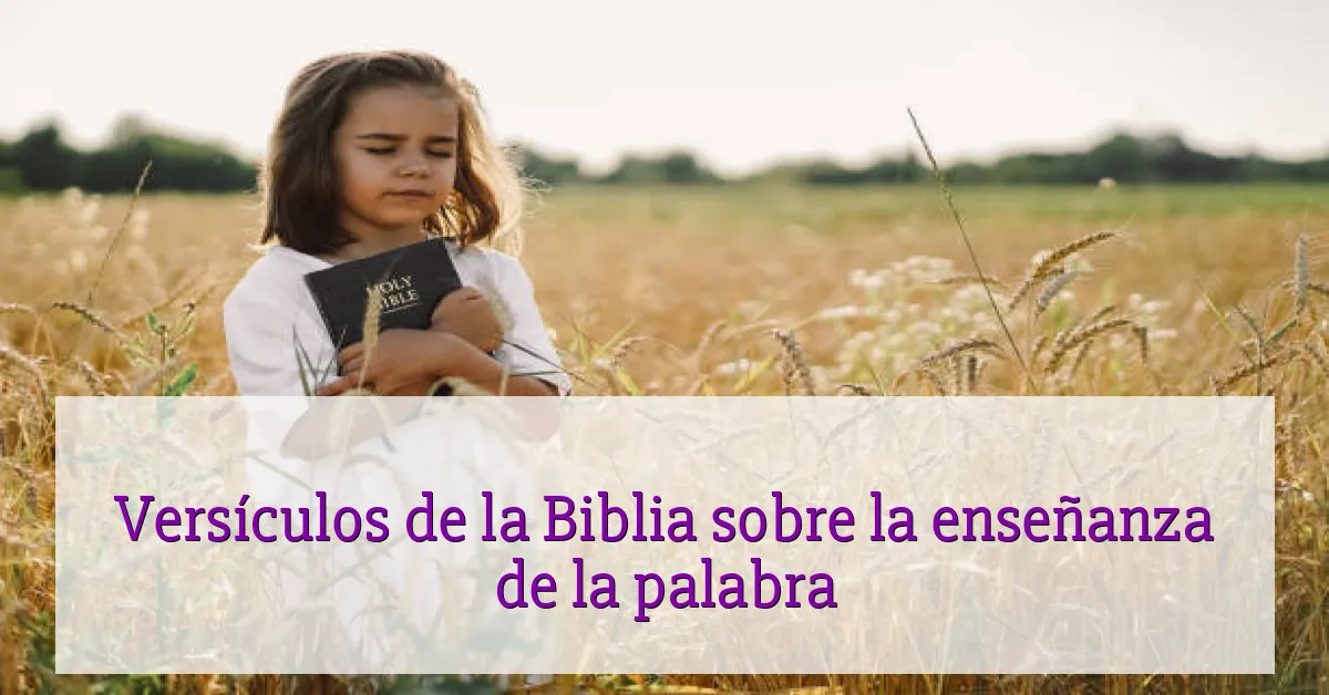 Versículos de la Biblia sobre la enseñanza de la palabra