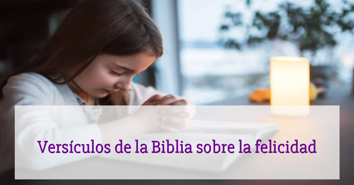 Versículos de la Biblia sobre la felicidad