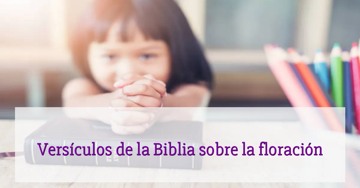 Versículos de la Biblia sobre la floración