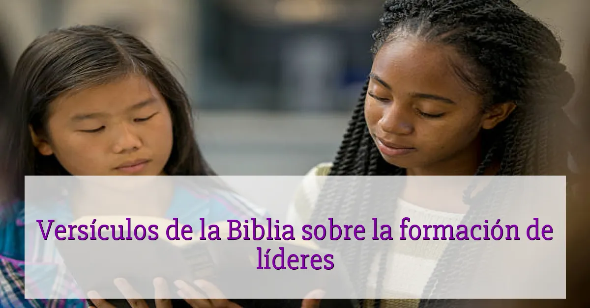 Versículos de la Biblia sobre la formación de líderes