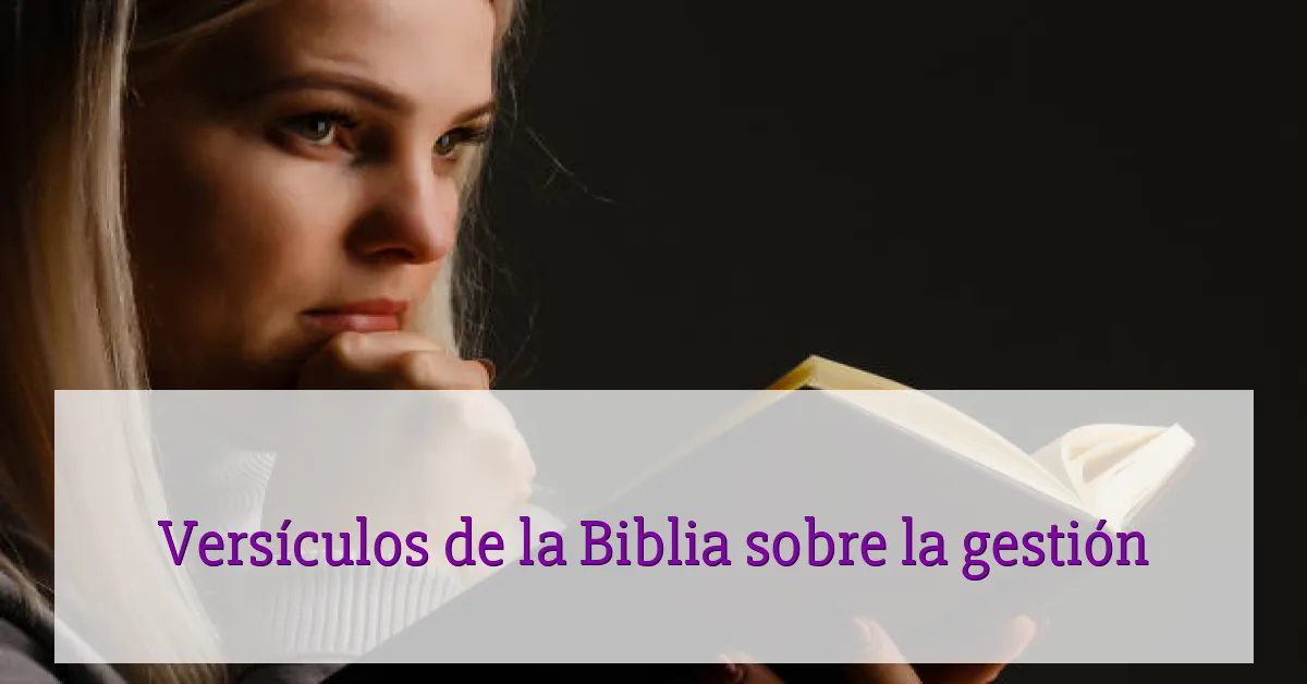 Versículos de la Biblia sobre la gestión
