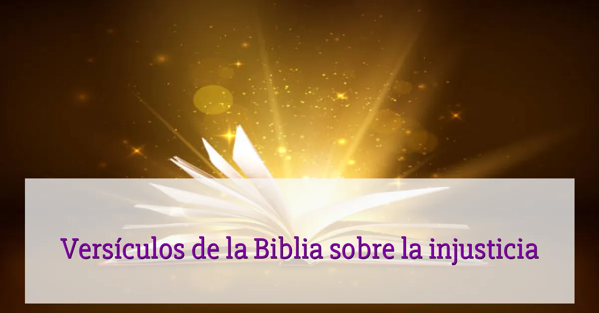 Versículos de la Biblia sobre la injusticia