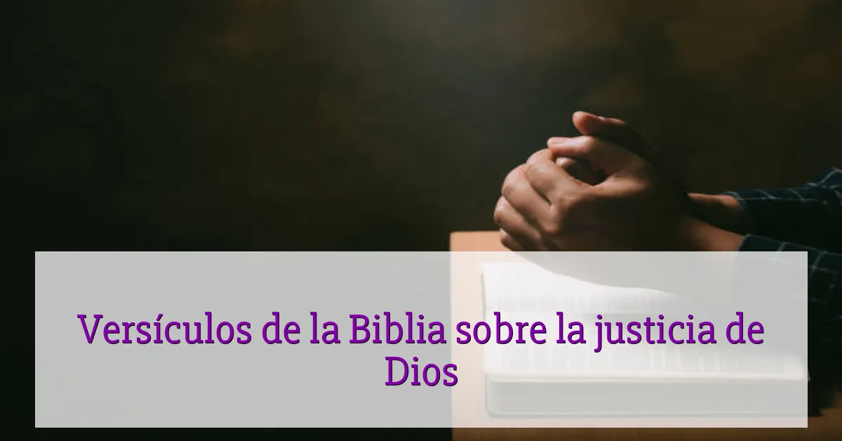 Versículos de la Biblia sobre la justicia de Dios