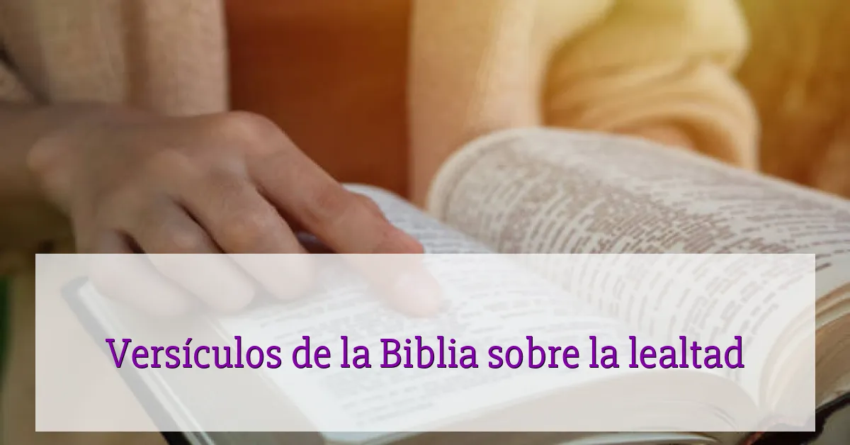 Versículos de la Biblia sobre la lealtad