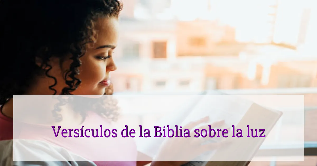 Versículos de la Biblia sobre la luz