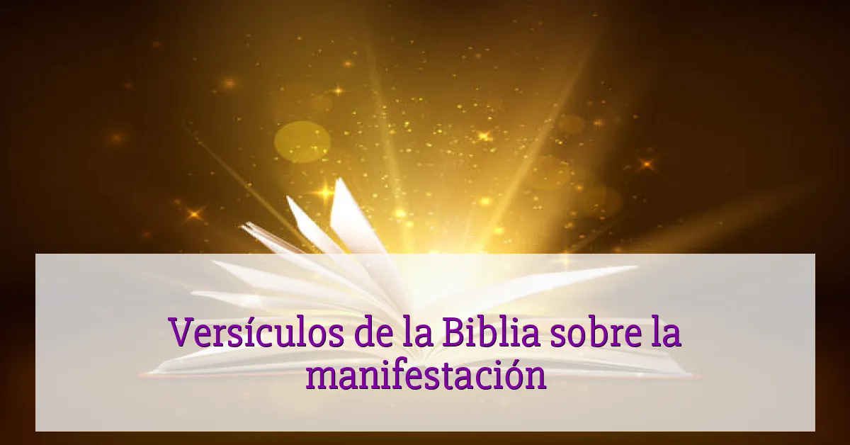 Versículos de la Biblia sobre la manifestación