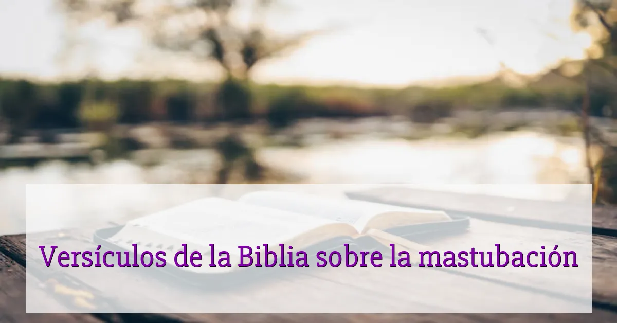 Versículos de la Biblia sobre la mastubación