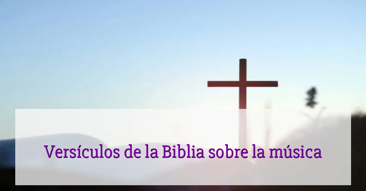 Versículos de la Biblia sobre la música