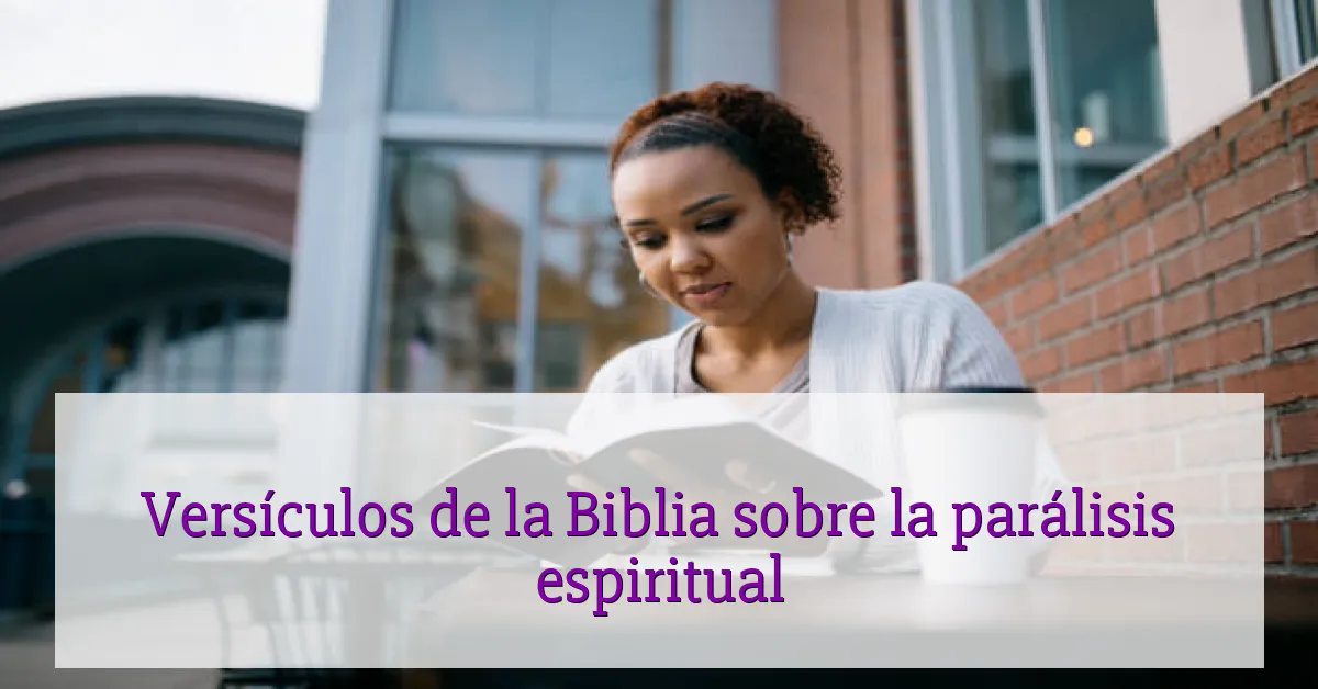 Versículos de la Biblia sobre la parálisis espiritual