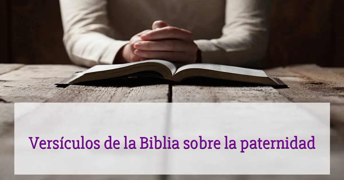 Versículos de la Biblia sobre la paternidad