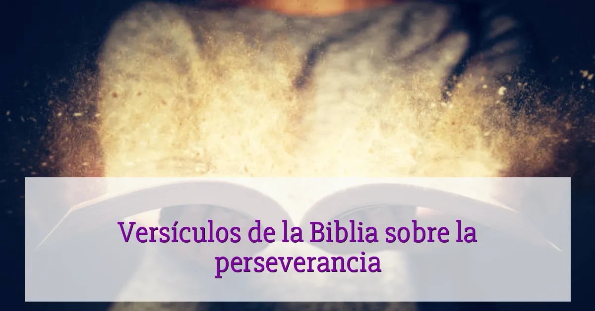 Versículos de la Biblia sobre la perseverancia