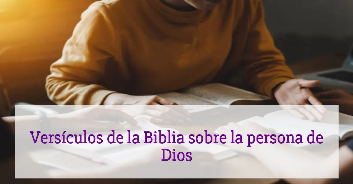Versículos de la Biblia sobre la persona de Dios