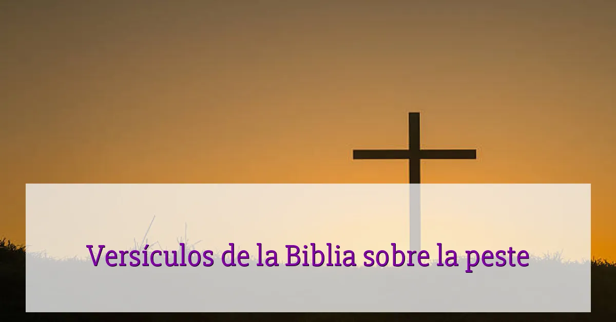 Versículos de la Biblia sobre la peste