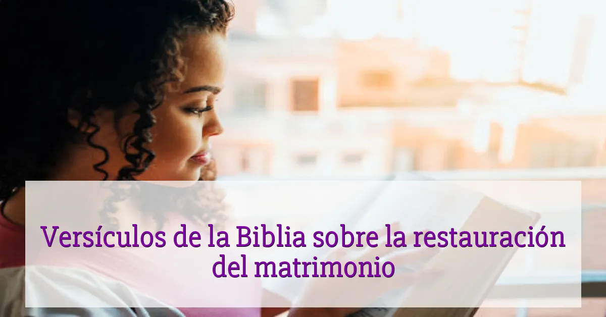 Versículos de la Biblia sobre la restauración del matrimonio