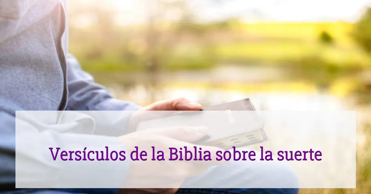 Versículos de la Biblia sobre la suerte