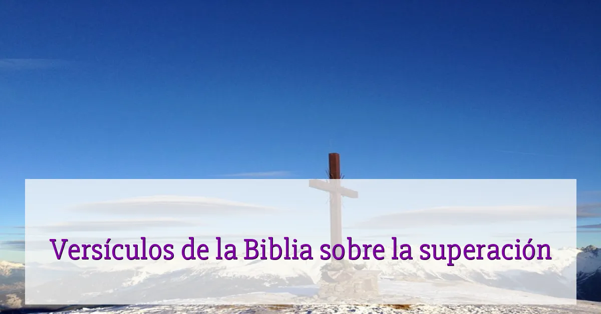 Versículos de la Biblia sobre la superación