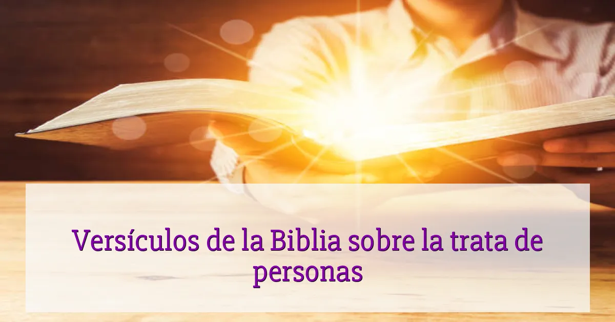 Versículos de la Biblia sobre la trata de personas