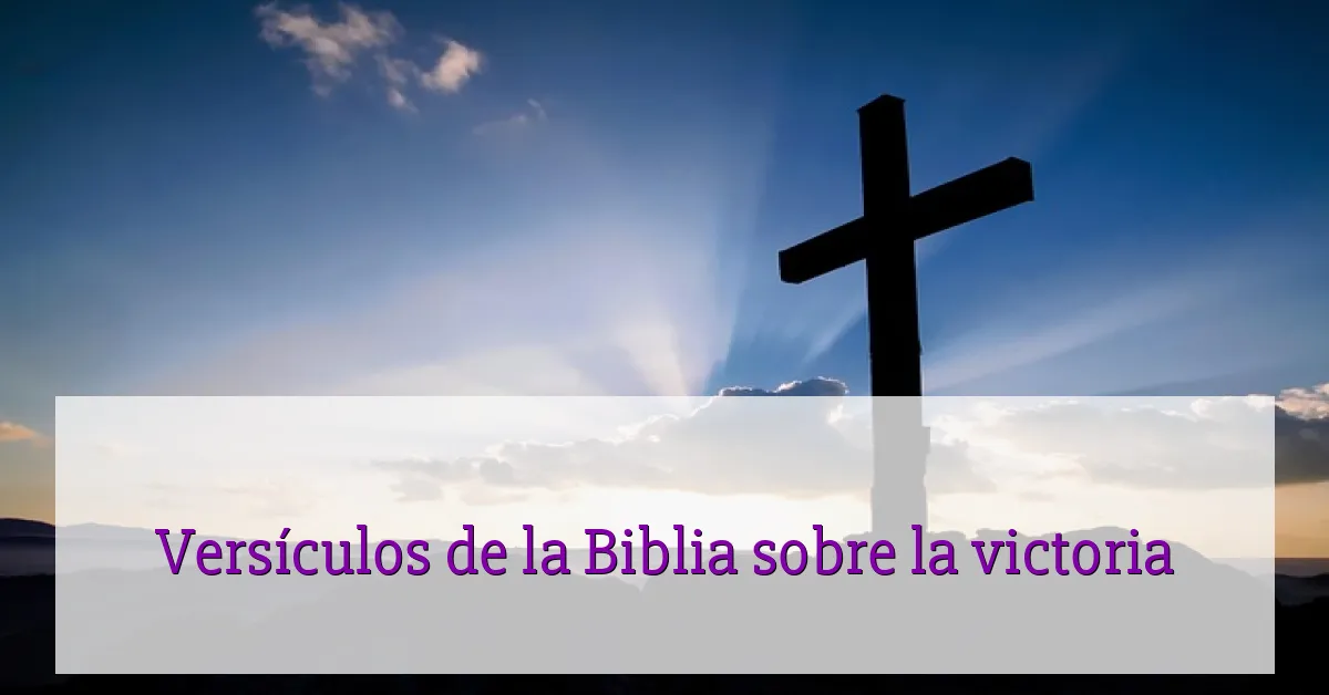 Versículos de la Biblia sobre la victoria