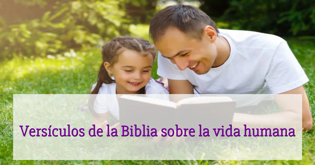 Versículos de la Biblia sobre la vida humana