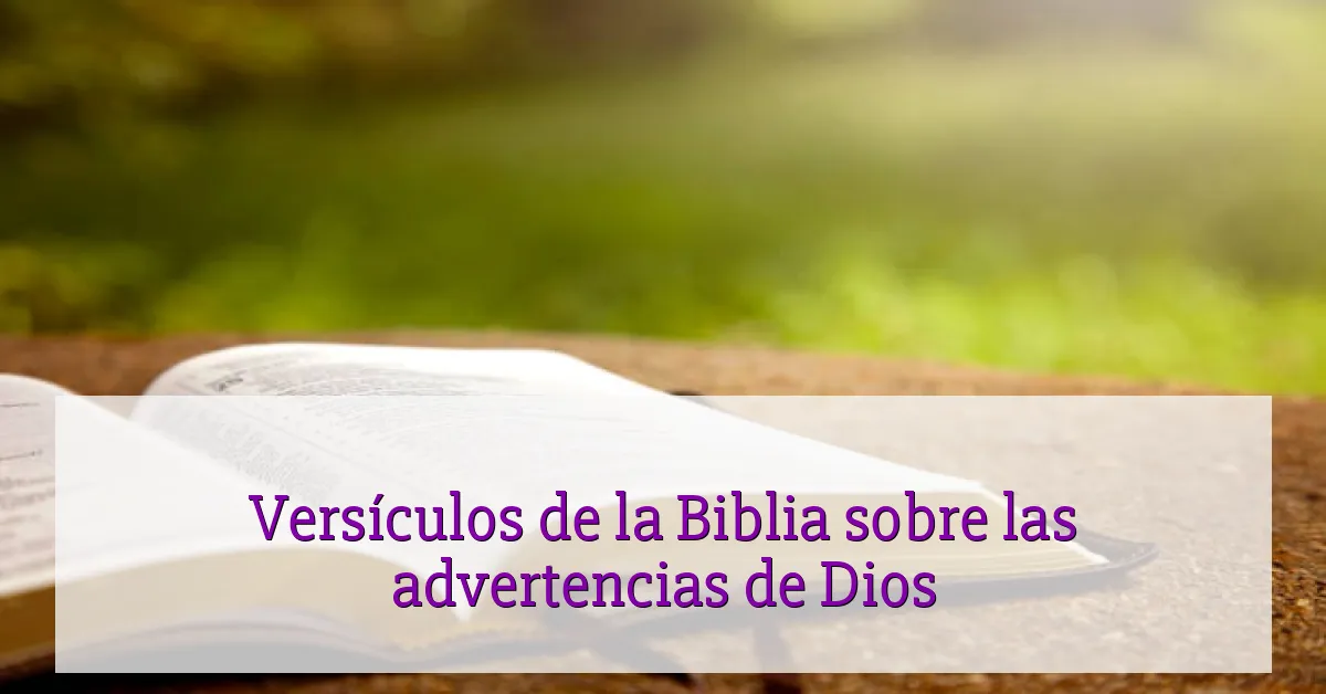 Versículos de la Biblia sobre las advertencias de Dios