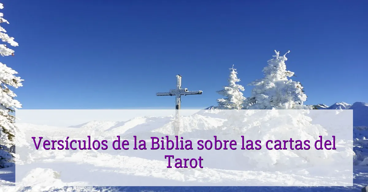 Versículos de la Biblia sobre las cartas del Tarot