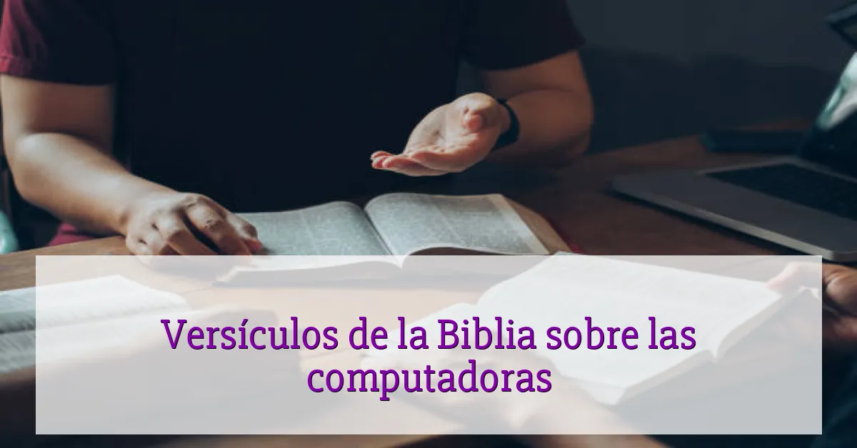 Versículos de la Biblia sobre las computadoras