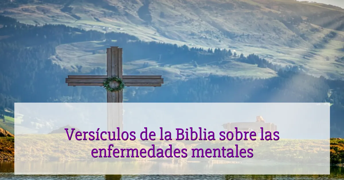 Versículos de la Biblia sobre las enfermedades mentales