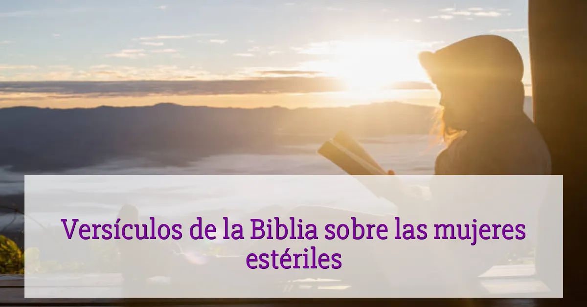 Versículos de la Biblia sobre las mujeres estériles
