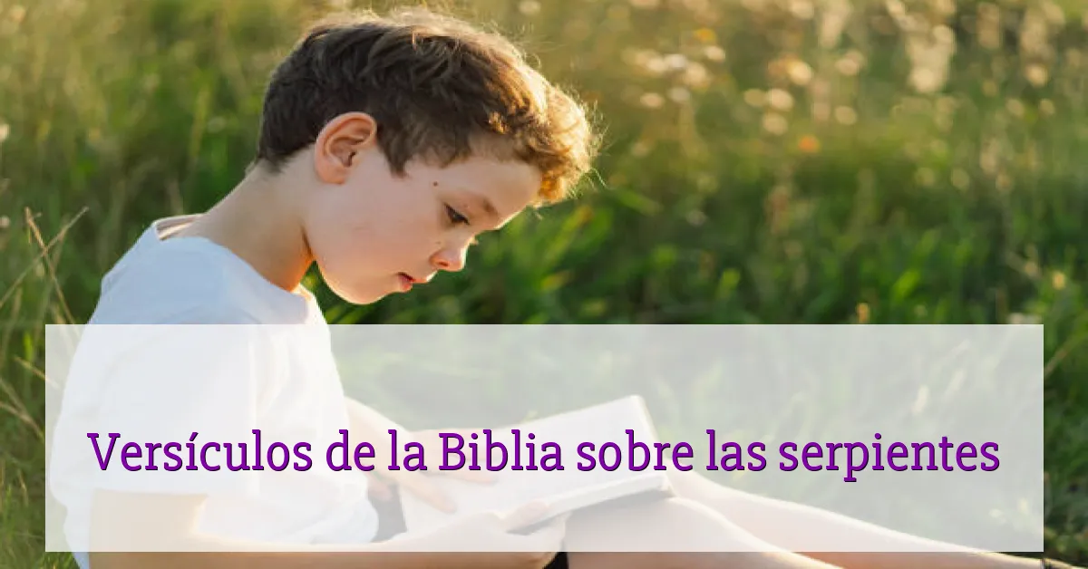 Versículos de la Biblia sobre las serpientes