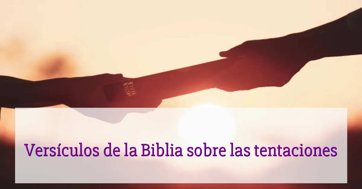Versículos de la Biblia sobre las tentaciones