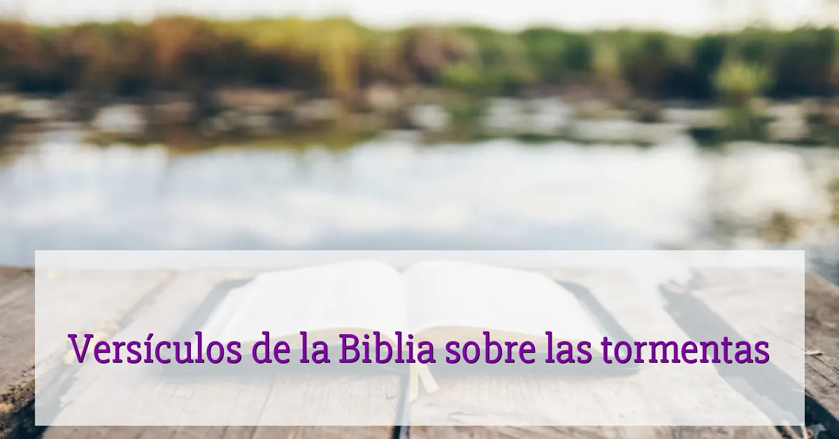 Versículos de la Biblia sobre las tormentas