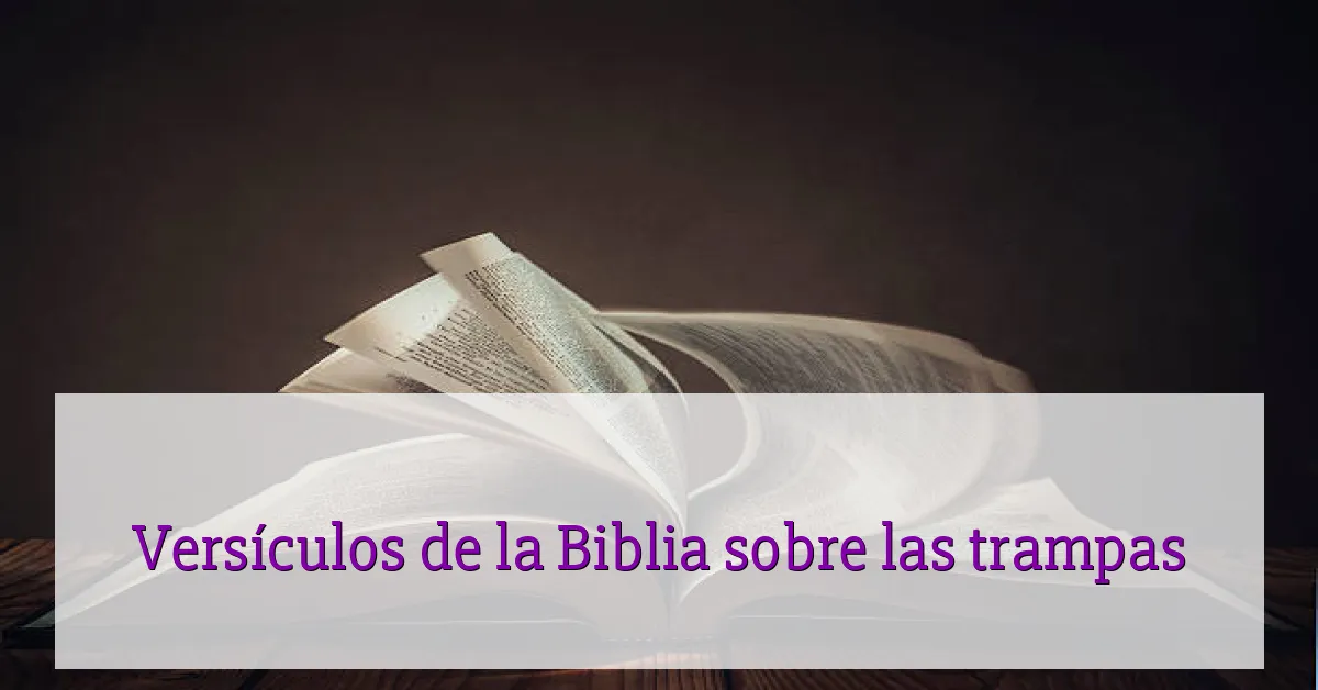 Versículos de la Biblia sobre las trampas