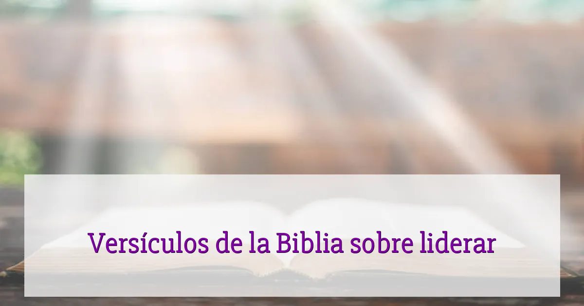 Versículos de la Biblia sobre liderar