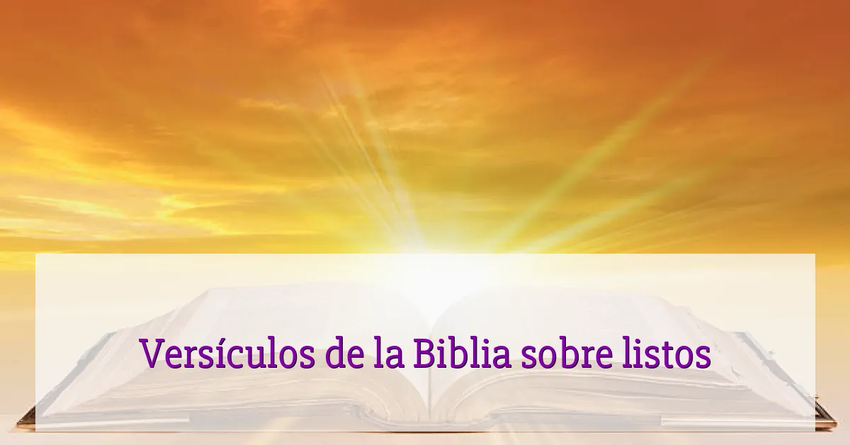 Versículos de la Biblia sobre listos