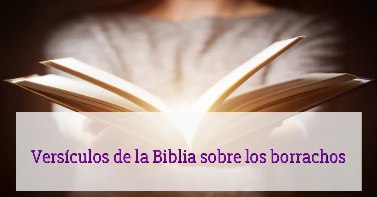 Versículos de la Biblia sobre los borrachos
