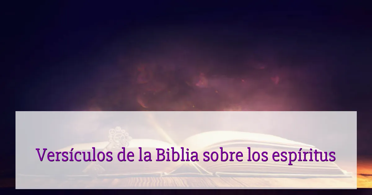 Versículos de la Biblia sobre los espíritus