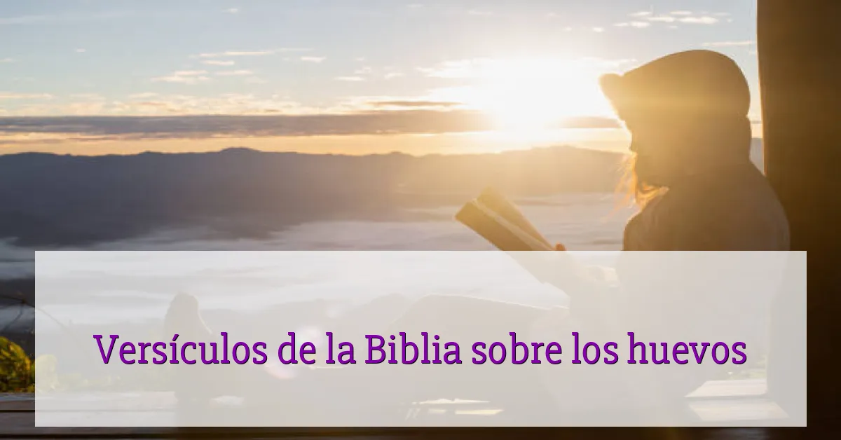 Versículos de la Biblia sobre los huevos