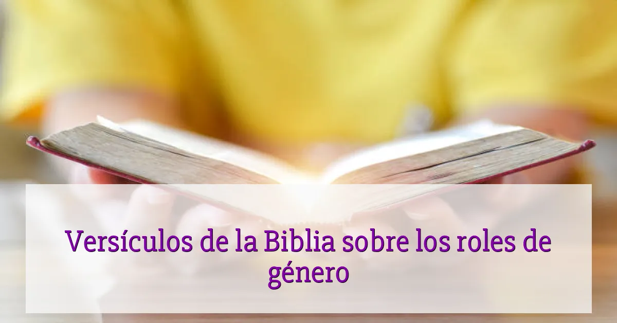 Versículos de la Biblia sobre los roles de género
