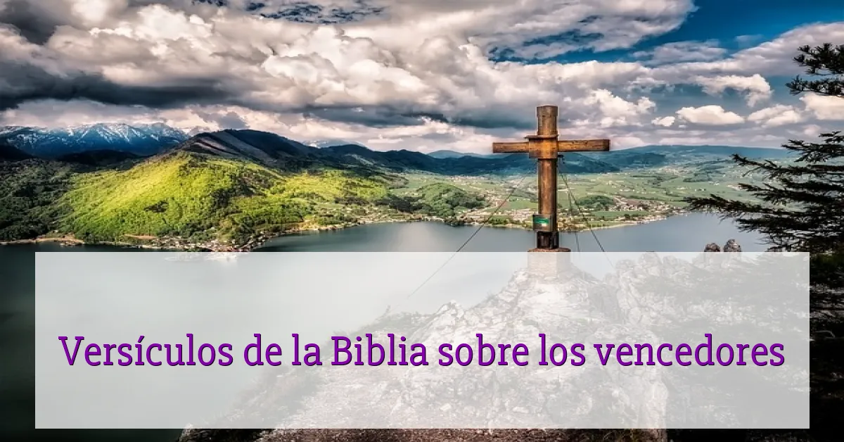 Versículos de la Biblia sobre los vencedores
