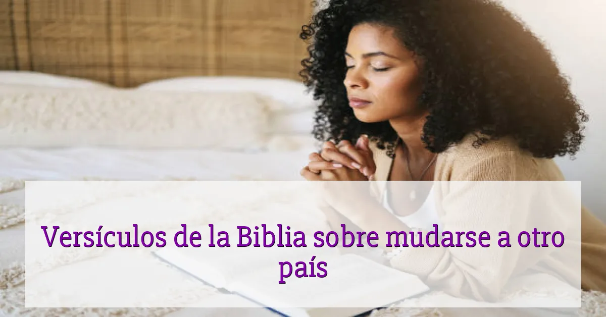 Versículos de la Biblia sobre mudarse a otro país