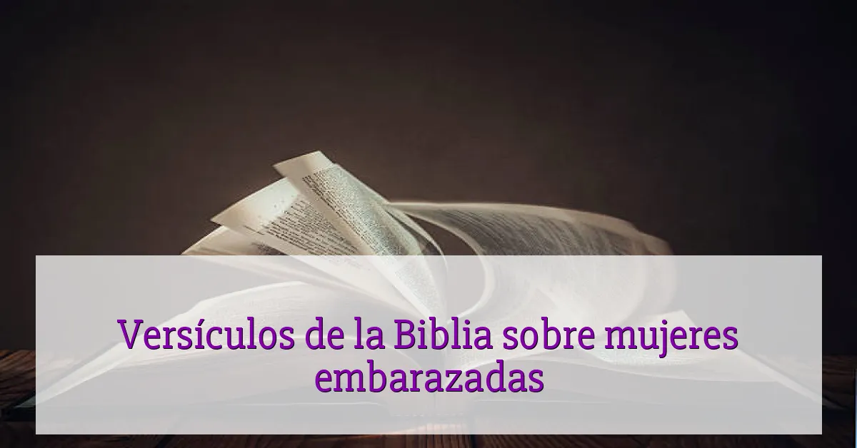 Versículos de la Biblia sobre mujeres embarazadas