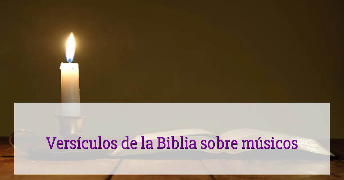 Versículos de la Biblia sobre músicos