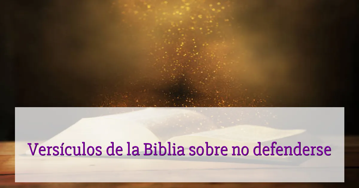 Versículos de la Biblia sobre no defenderse