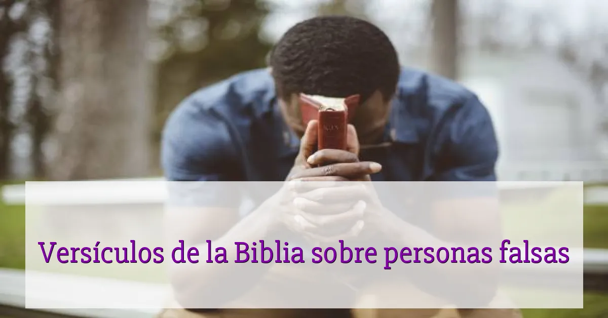 Versículos de la Biblia sobre personas falsas